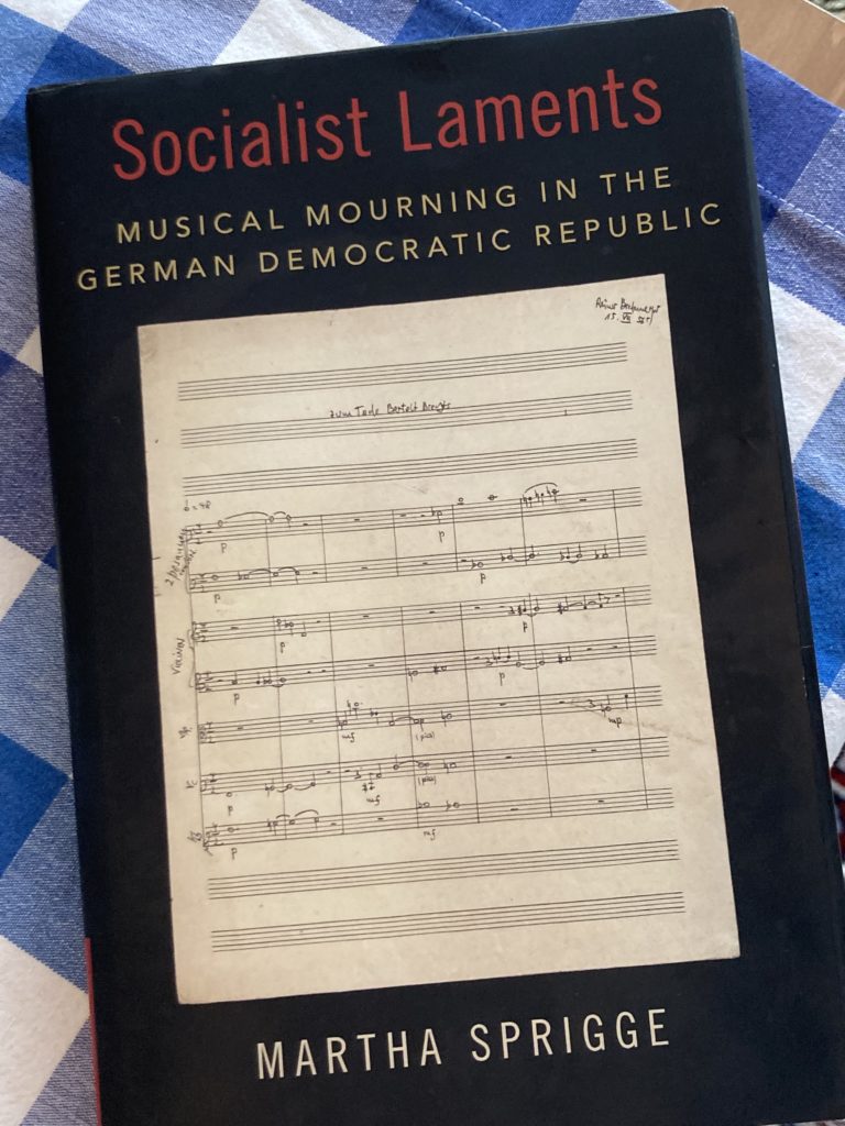 Martha Sprigge, Socialist Laments, GDR, music, history, politics, Germany, book, Deutschland, Oxford Music Press, German Democratic Republic, ostalgie