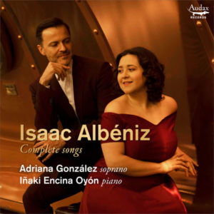 Adriana González, Iñaki Encina Oyón, Albeniz. album, recording, piano, Spanish, Audax, voice, vocal, songs